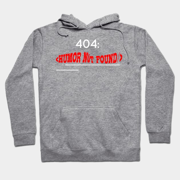 Humor not found Hoodie by Sam's Essentials Hub